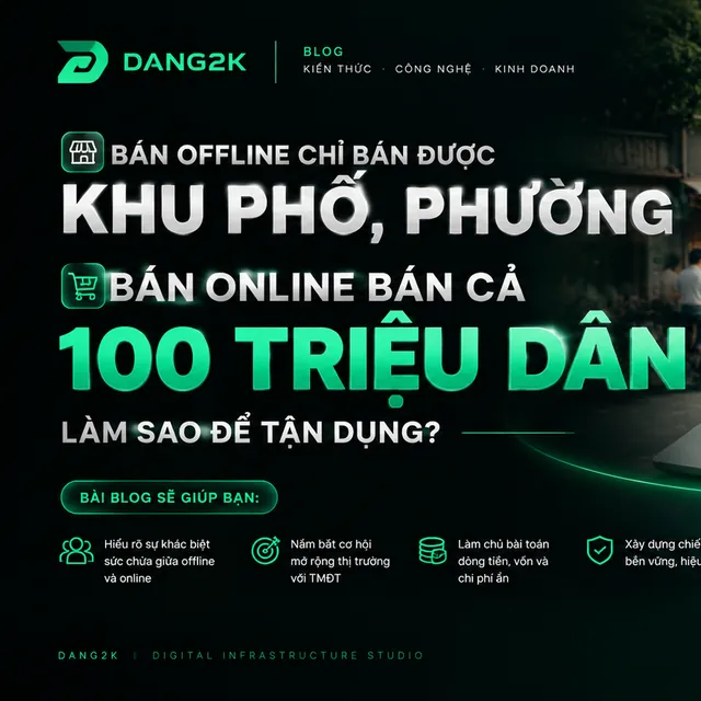 Trương Văn Đăng: bán offline chỉ bán khu phố, bán online bán cả 100 triệu dân